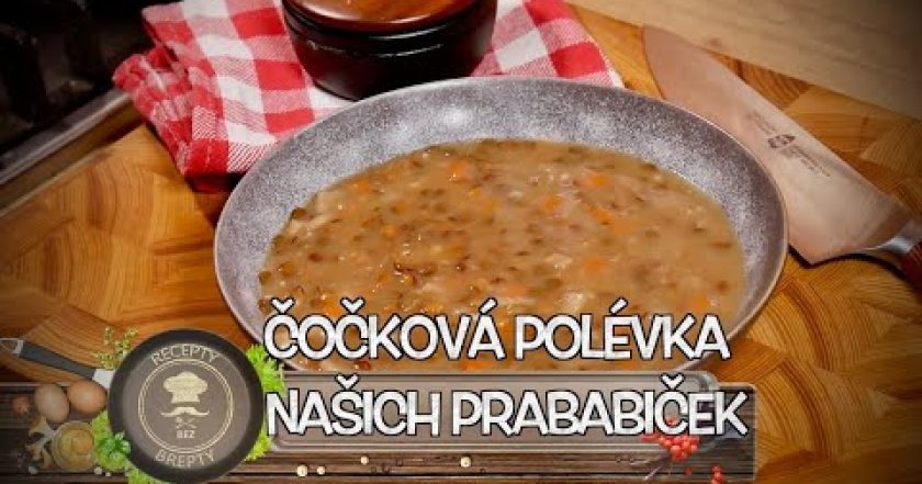 ČOČKOVÁ POLÉVKA NAŠICH BABIČEK! RECEPT PODLE MAGDALENY DOBROMILY RETTIGOVÉ ❤️