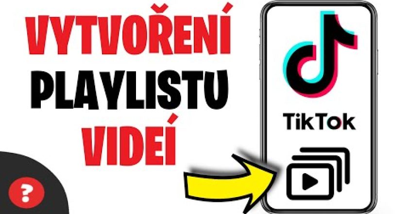 Jak VYTVOŘIT PLAYLIST VIDEÍ na TikToku | Návod | TikTok / MOBIL