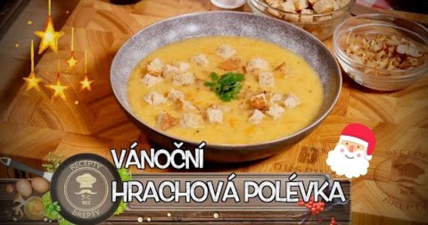 VÁNOČNÍ HRACHOVÁ POLÉVKA OD BABIČKY