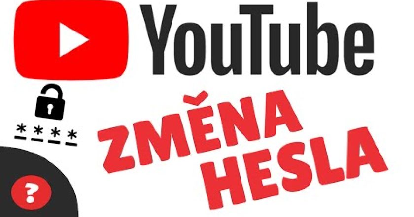 Jak si ZMĚNIT HESLO pro YOUTUBE ÚČET | Návod | YOUTUBE | PC