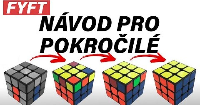 Jak složit Rubikovu kostku: #3 návod pro pokročilé [FYFT.cz]