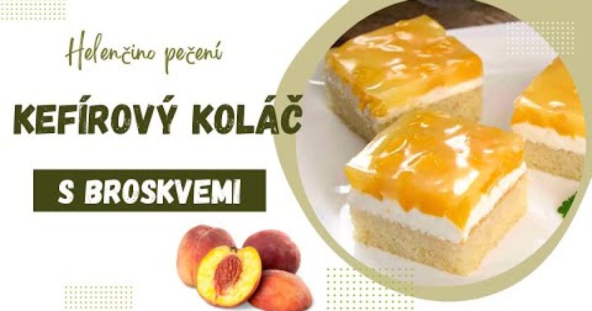 Kefírový koláč s broskvemi