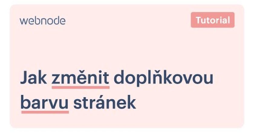 Webnode návod: Jak změnit doplňkovou barvu stránek