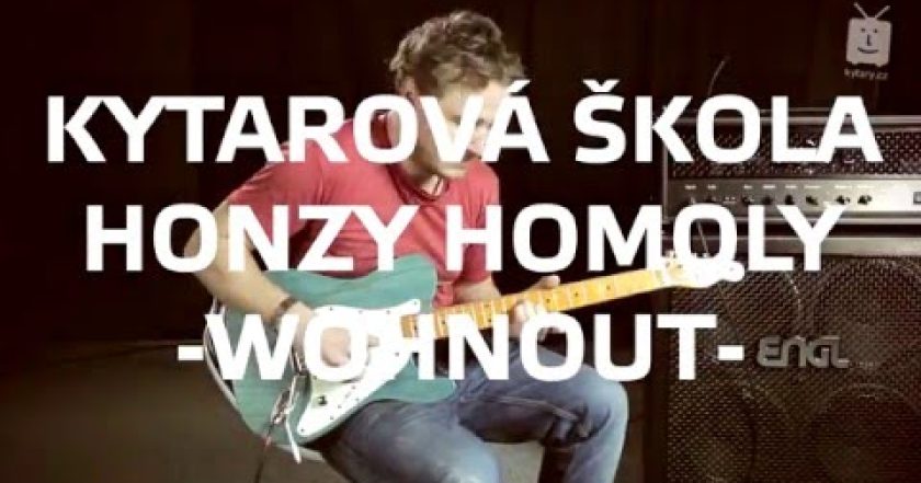 Kytarová škola Honzy Homoly – Wohnout – 18. díl