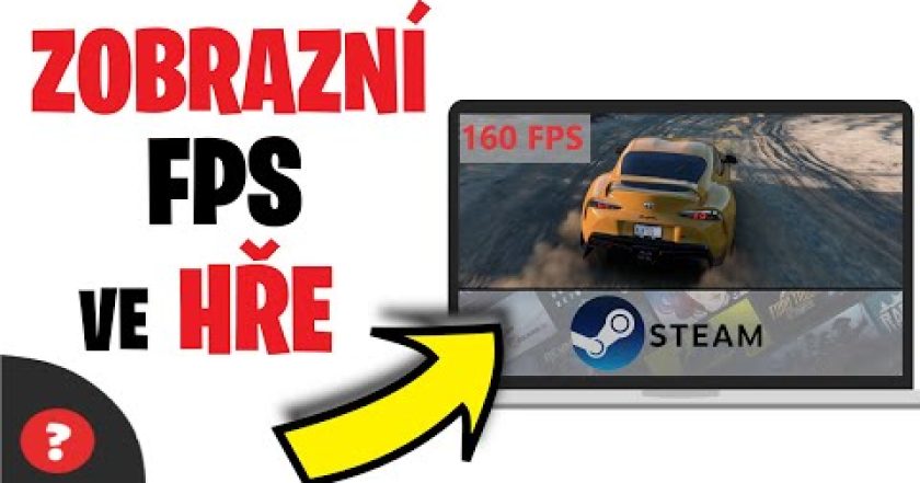 Jak ZOBRAZIT FPS ve HŘE na STEAMU | Návod | Steam / Hry