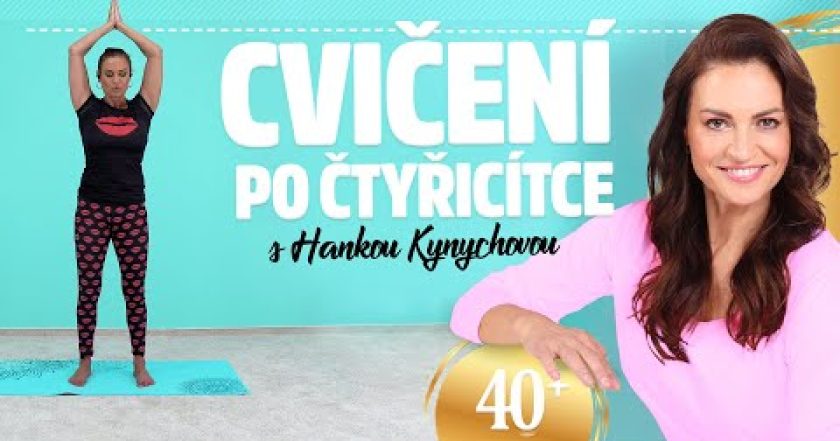 Cvičení po čtyřicítce s Hankou Kynychovou: Cviky pro začátečníky | 30 minut