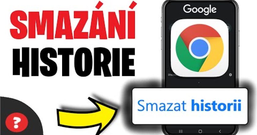 Jak SMAZAT HISTORII v PROHLÍŽEČI GOOGLE CHROME | Návod | Smazání historie / Telefon