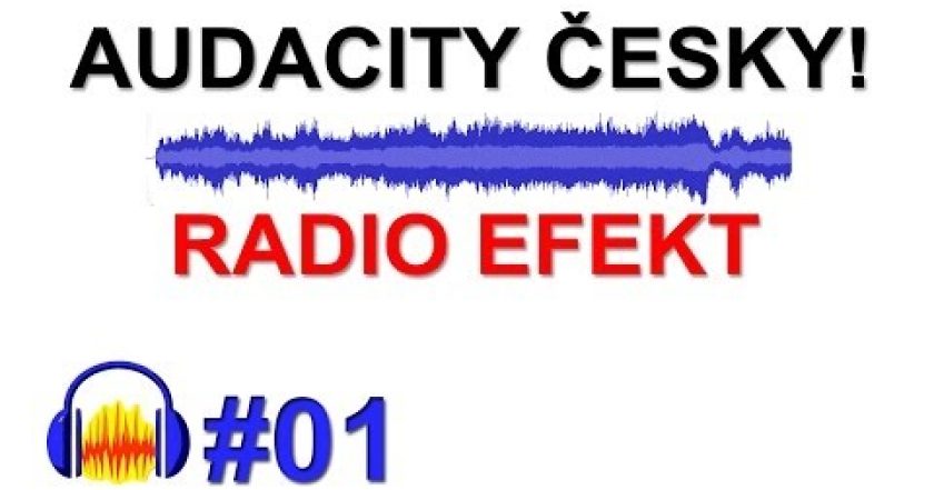 CZTUTORIÁL – Audacity – Zvuk jako z vysílačky