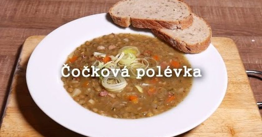 Čočková polévka – Nejchutněji a nejrychleji