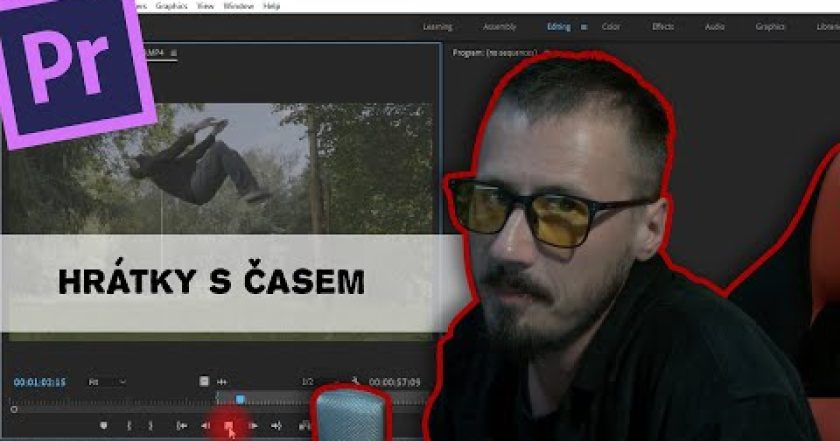 ADOBE PREMIERE | Hrátky s časem (tutoriál)