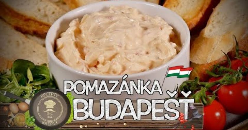 POMAZÁNKY UŽ NEKUPUJI! DĚLÁM SI JE SÁM (POMAZÁNKA BUDAPEŠŤ)