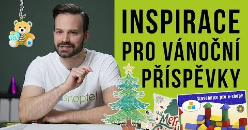 INSPIRACE PRO VÁNOČNÍ PŘÍSPĚVKY – Shoptet.TV (8. díl)