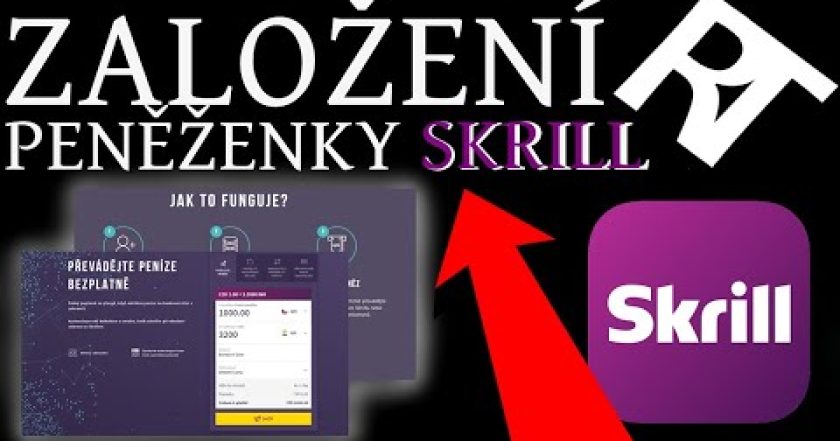 Jak založit Skrill účet – Skrill tutorial cz