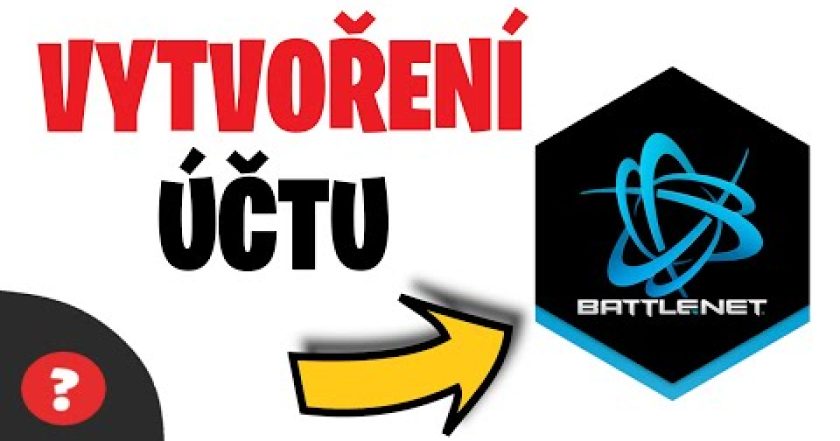 Jak VYTVOŘIT ÚČET na BATTLE.NET | Návod | Battle.Net / PC