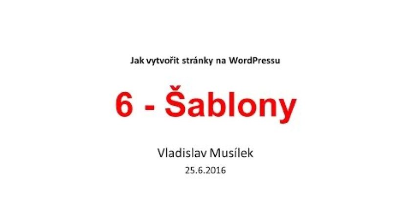 Díl 6: Šablony – Jak vytvořit stránky na WordPressu