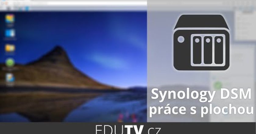 Možnosti a přizpůsobení plochy v Synology DSM | EduTV