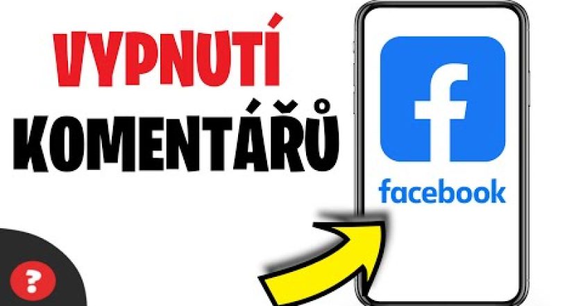 Jak VYPNOUT KOMENTÁŘE u PŘÍSPĚVKU na FACEBOOKU | Návod | Facebook / Telefon