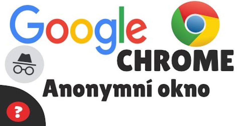 Jak spustit ANONYMNÍ okno v GOOGLE CHOME | Návod | GOOGLE CHOME  / PC