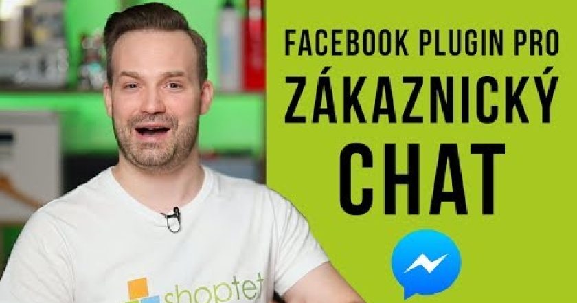 FACEBOOK PLUGIN PRO ZÁKAZNICKÝ CHAT – Shoptet.TV (77. díl)