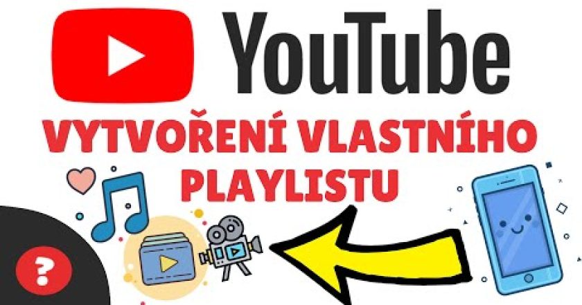 Jak VYTVOŘIT VLASTNÍ PLAYLIST na YOUTUBE | Návod | YouTube / MOBIL