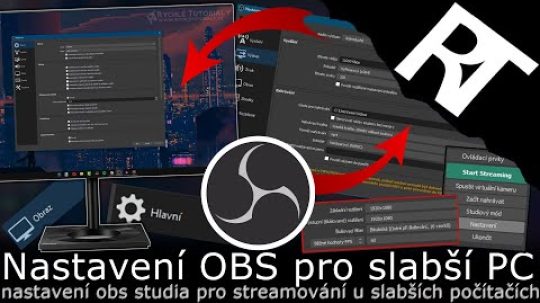 Jak nastavit OBS Studio pro slabší PC ( pro streamovaní ) – nastavení OBS Studia – Tutoriál