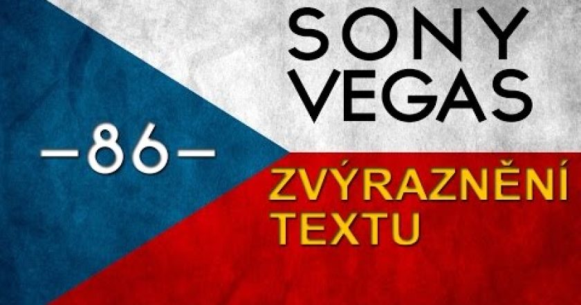 CZTUTORIÁL – Sony Vegas – Zvýraznění textu