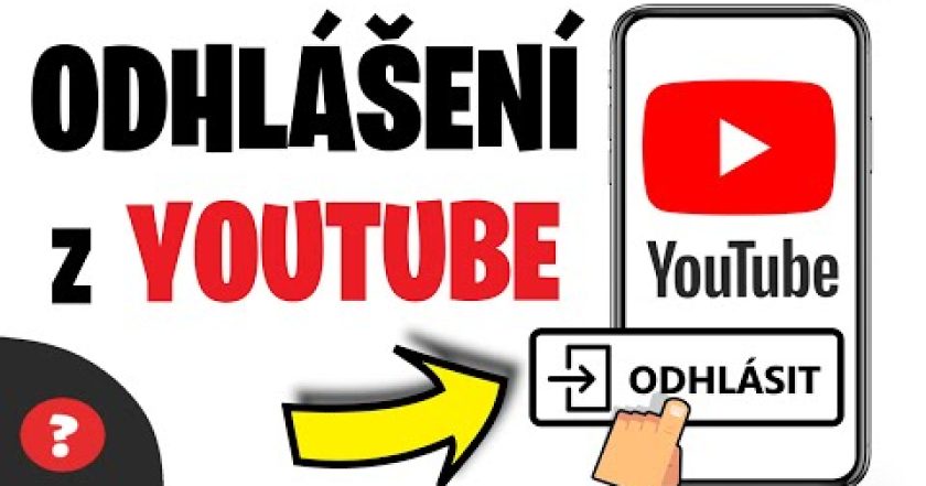 Jak ODHLÁSIT ÚČET z YOUTUBE | Návod | YouTube / Telefon