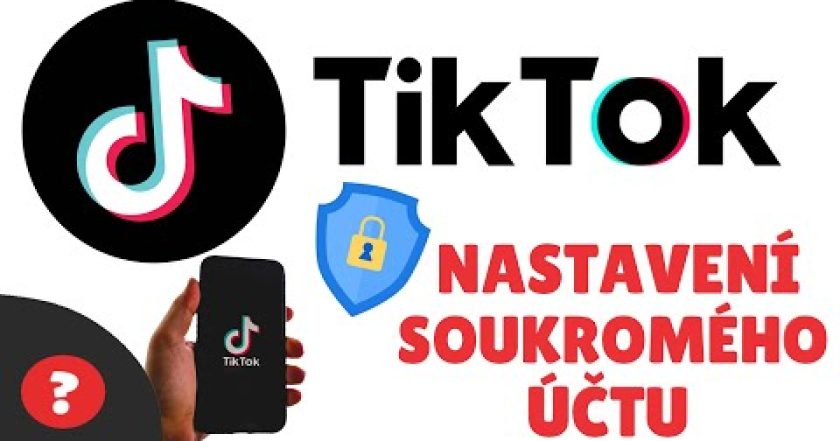 Jak NASTAVIT SOUKROMÝ ÚČET na TIK TOKU | Návod | TIK TOK / MOBIL