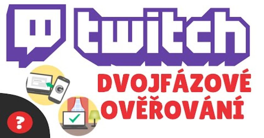 Jak nastavit DVOJFÁZOVÉ OVĚŘOVÁNÍ na TWITCH.TV | Návod | TWITCH / PC