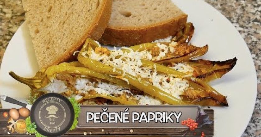 Pečené Papriky – Jednou a navždy