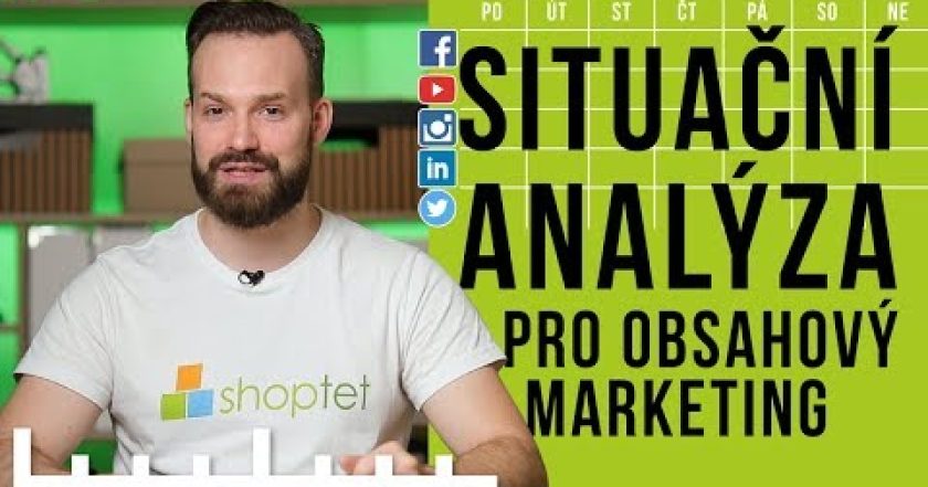 SITUAČNÍ ANALÝZA PRO OBSAHOVÝ MARKETING – Shoptet.TV (56. díl)