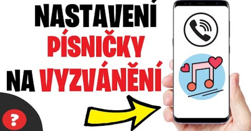 Jak NASTAVIT PÍSNIČKU NA VYZVÁNĚNÍ | Návod | Android / Mobil