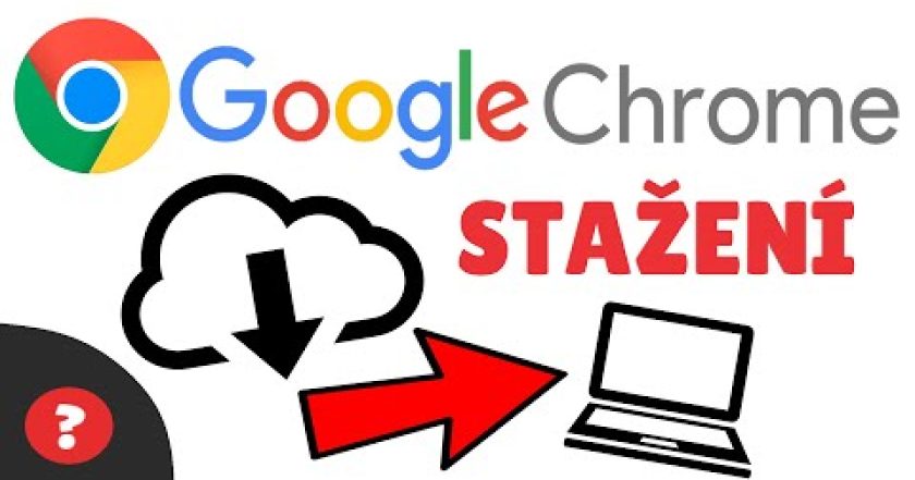 Jak STÁHNOUT GOOGLE CHROME | Návod | PC