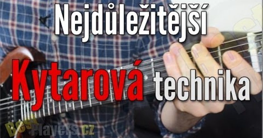 Nejdůležitější kytarová technika