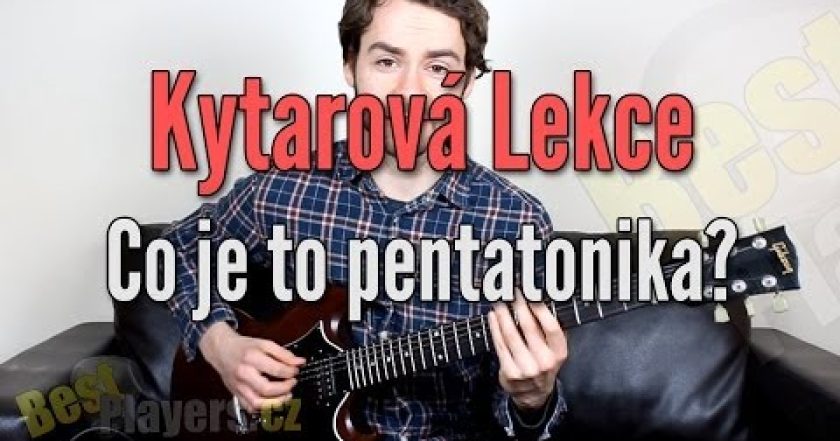 Co je to pentatonika? – Kytarová škola (bestplayers.cz)