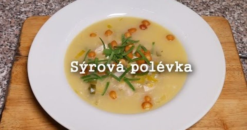 Sýrová polévka – Geniální chuť!