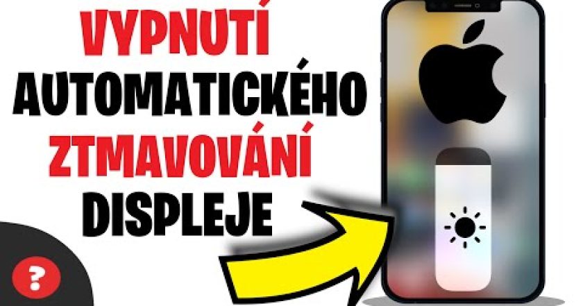 Jak VYPNOUT ZTMAVOVÁNÍ DISPLEJE v iPhonu | Návod | iPhone / MOBIL