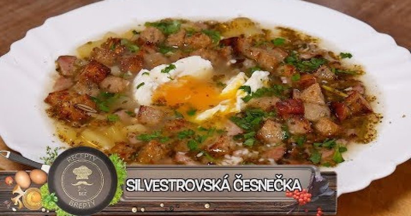 Silvestrovská česnečka – Nejlepší vyprošťovák