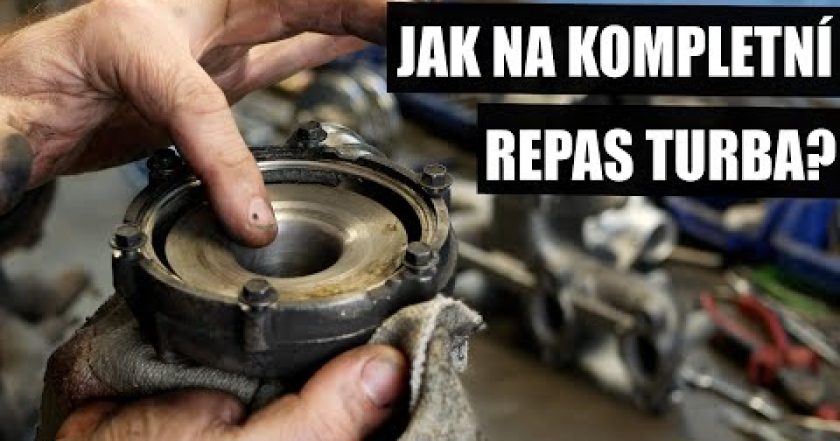 Jak repasovat turbodmychadlo | Repas turba