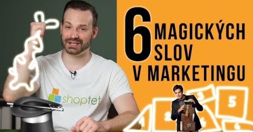 6 MAGICKÝCH SLOV V MARKETINGU – Shoptet.TV (27. díl)