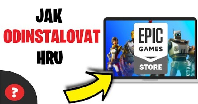 Jak ODINSTALOVAT HRY z EPIC GAMES | Návod | Epic Games / Hry