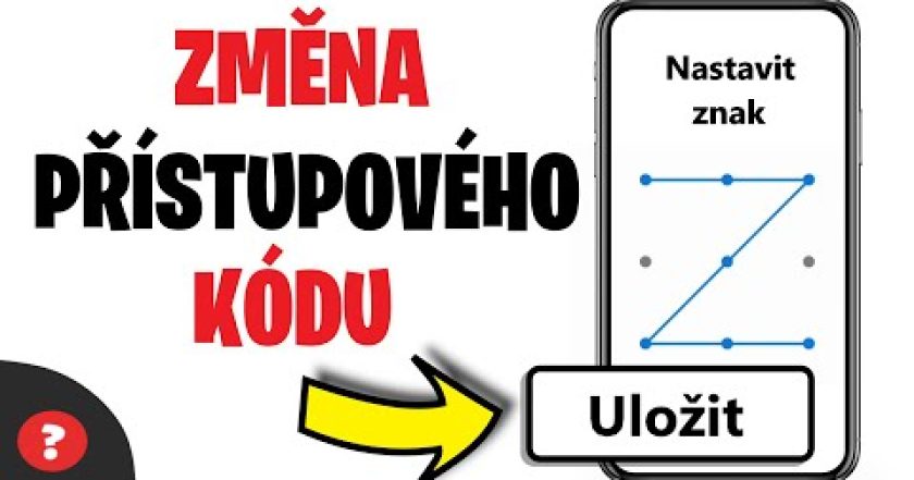 Jak NASTAVIT NOVÝ PŘÍSTUPOVÝ KÓD | Návod | Android / Telefon