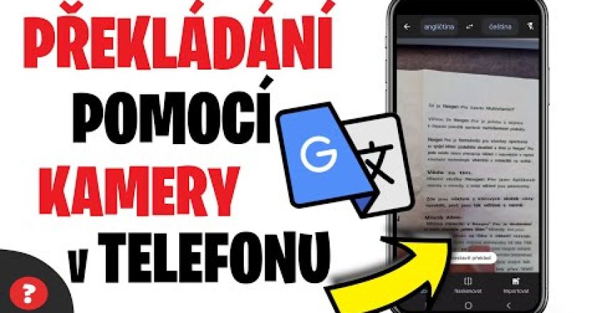 Jak PŘELOŽIT TEXT POMOCÍ vaší KAMERY v TELEFONU | Návod | Google / MOBIL