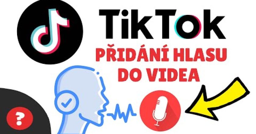 Jak PŘIDAT HLAS DO VIDEA NA TIKTOKU | Návod | TikTok / MOBIL