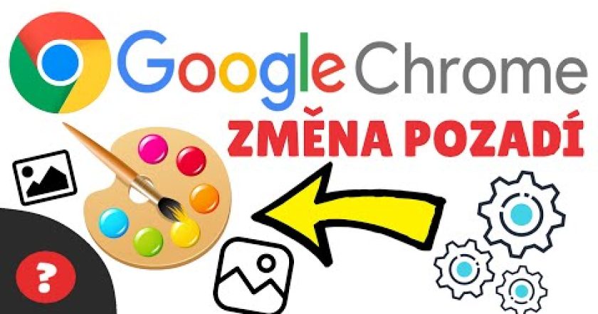 Jak NASTAVIT POZADÍ v GOOGLE CHROME | Návod | GOOGLE CHROME / PC