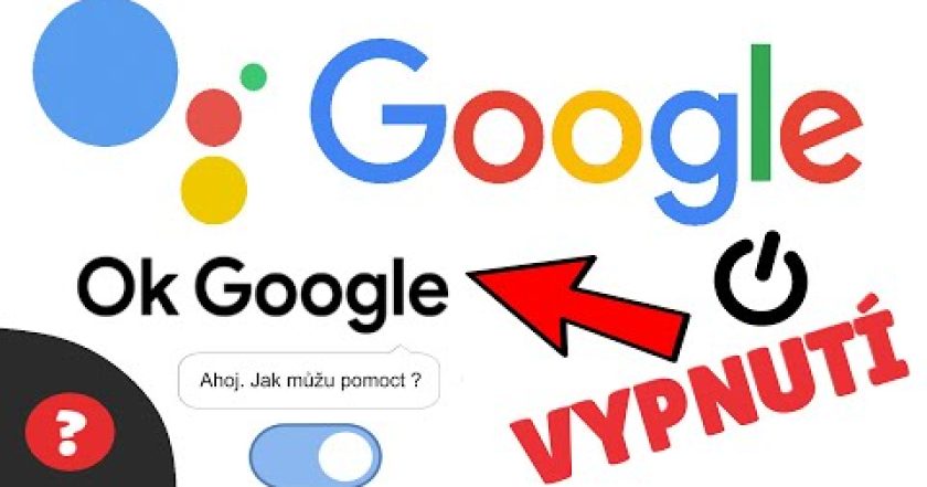 Jak VYPNOUT funkci OK GOOGLE / GOOGLE ASSISTANT | Návod | Android / Telefon