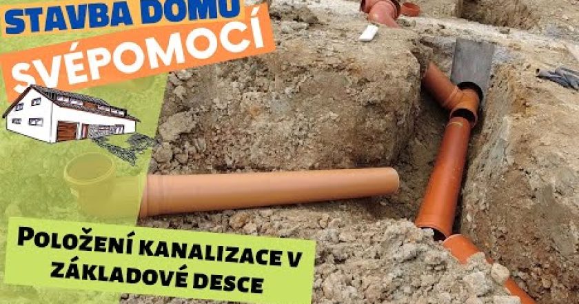 Položení kanalizace v základové desce – Stavba domu svépomocí – Epizoda 2