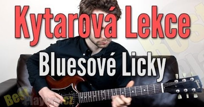 Nejdůležitější bluesové licky – Kytarová Lekce