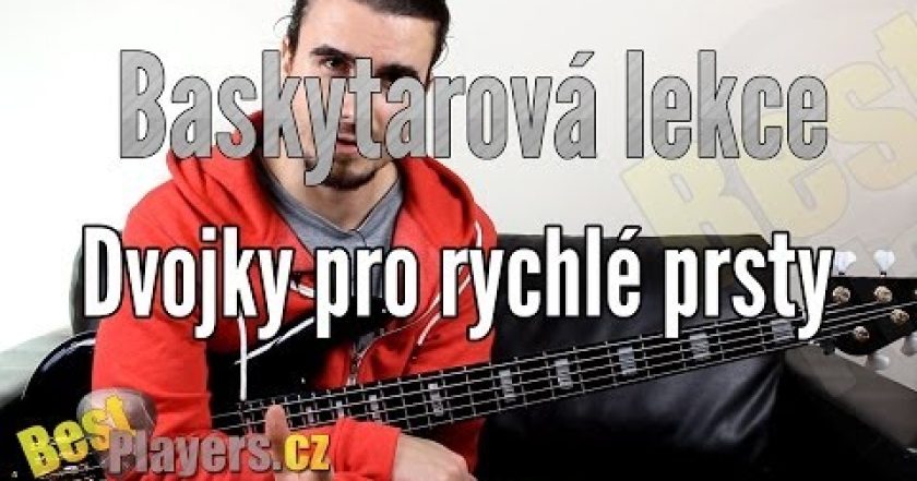 Dvojky pro rychlou hru prstů – Baskytarová lekce