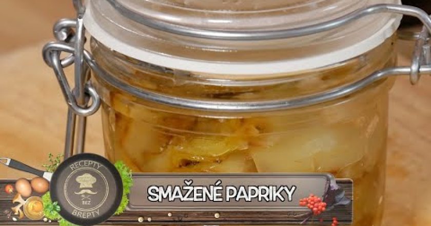 SMAŽENÉ PAPRIKY S ČESNEKEM! ZATRACENĚ DOBRÁ KOMBINACE! JEN ČTYŘI INGREDIENCE!